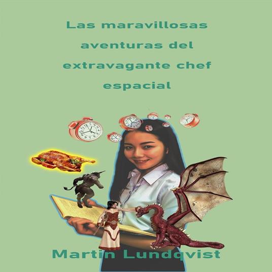 Las maravillosas aventuras del extravagante chef espacial - Martin Lundqvist - ebook