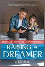 Raising a Dreamer: How to Help Your Child Reach Their Full Potential