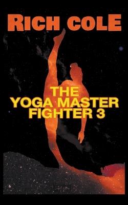 The Yoga Master Fighter 3 - Rich Cole - cover