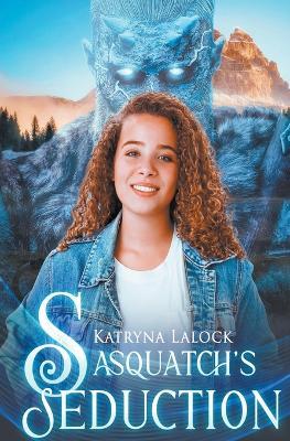 Sasquatch's Seduction - Katryna Lalock - cover