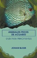 Peces de acuario: Guia para principiantes - Johan Blom - cover