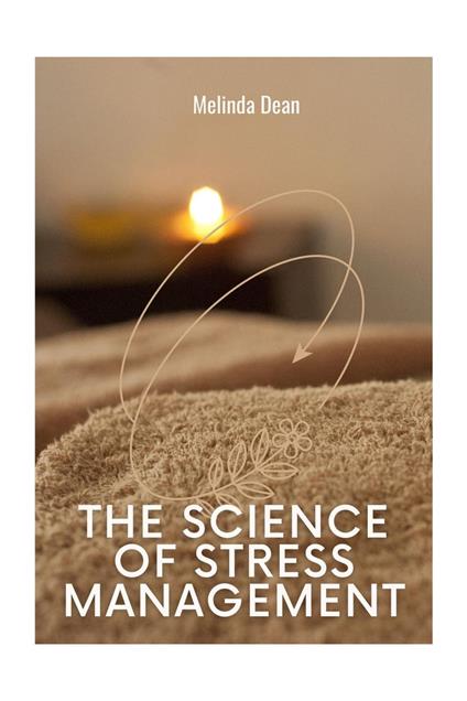 The Science of Stress Management