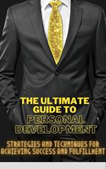 The Ultimate Guide to Personal Development