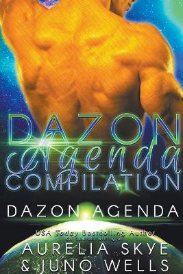 Dazon Agenda: Complete Collection - Aurelia Skye,Juno Wells - cover