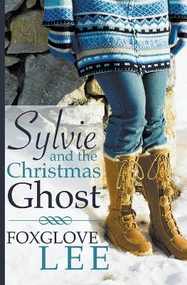 Sylvie and the Christmas Ghost - Foxglove Lee - cover