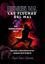 Devuelva Las Flechas del Mal