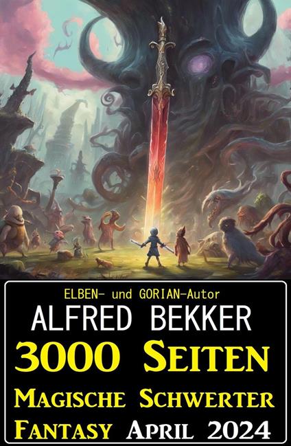 3000 Seiten Magische Schwerter Fantasy April 2024