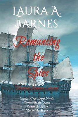 Romancing the Spies: A Historical Romance Collection - Laura A Barnes - cover