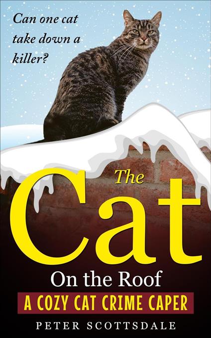 The Cat On the Roof: A Cozy Cat Crime Caper