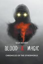 Blood & Magic: Chronicles of the Otherworld
