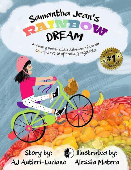 Samantha Jean's Rainbow Dream - A Young Foster Girl's Adventure into the Colorful World of Fruits & Vegetables - AJ Autieri-Luciano - ebook