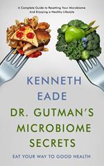 Dr. Gutman's Microbiome Secrets How to Eat Your Way to Good Health