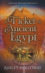 A Ticket to Ancient Egypt