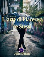 L'arte di Piacere a se Stessi