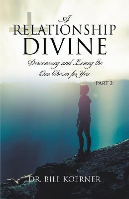 Discovering and Loving the One Chosen for You: Part 2 - Bill Koerner - cover