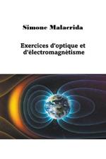 Exercices d'optique et d'electromagnetisme