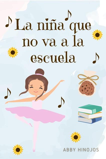 La Niña que no va a la Escuela - Abby Hinojos - ebook