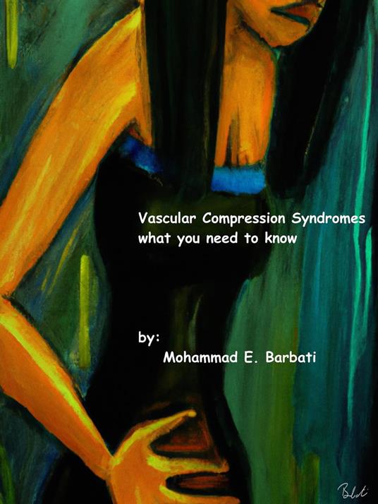 Vascular Compression Syndromes - What You Need to Know - E. Barbati,  Mohammad - Ebook in inglese - EPUB2 con DRMFREE | IBS