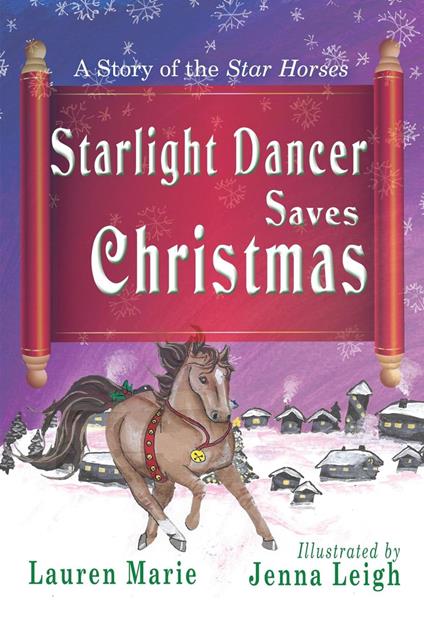 Starlight Dancer Saves Christmas - Jenna Leigh,Lauren Marie - ebook