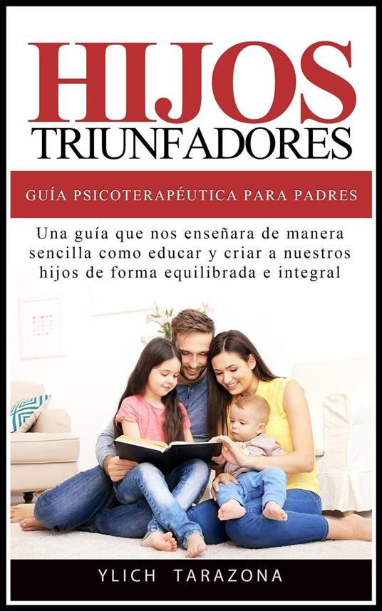 Hijos Triunfadores - Guía Psicoterapéutica para Padres