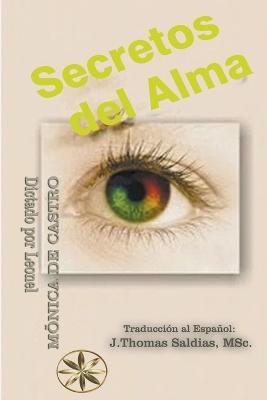 Secretos del Alma - Monica de Castro,Por El Espiritu Leonel,J Thomas Msc Saldias - cover