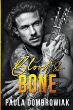 Blood & Bone: A Second Chance, Friends To Lovers, Rockstar Romance