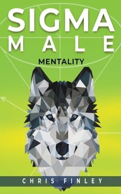 Sigma Male Mentality - Chris Finley - cover