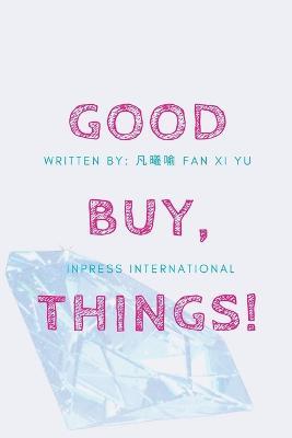 GoodBuy, Things! - Fan XI Yu - cover