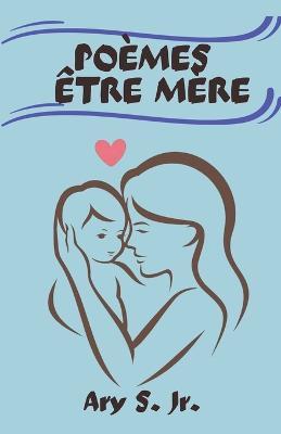 Poemes Etre Mere - Ary S - cover