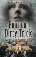 Political Dirty Trick, A Crystal Moore Suspense - James R Callan - cover