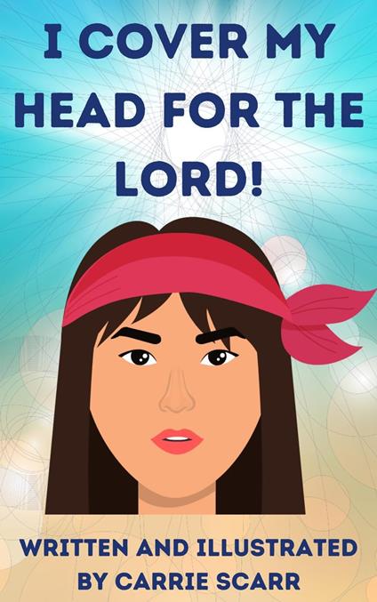 I Cover My Head for the Lord! - Carrie Scarr - ebook