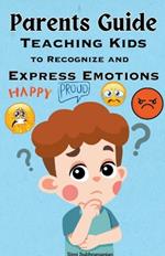 Parents Guide: Teaching Kids to Recognize and Express Emotions