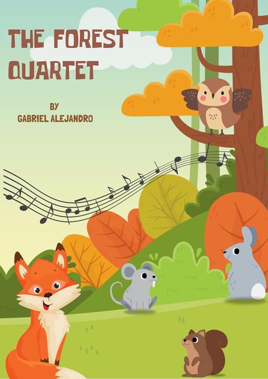 The Forest Quartet - Gabriel Alejandro,GABRIEL ORAMAS - ebook