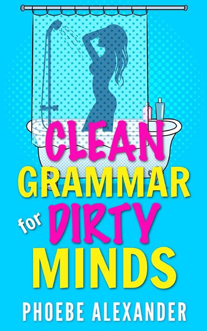 Clean Grammar for Dirty Minds