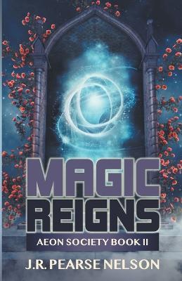 Magic Reigns - J R Pearse Nelson - cover