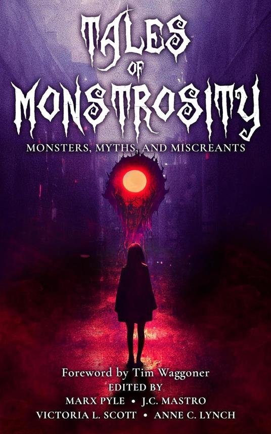 Tales of Monstrosity: Monsters, Myths, and Miscreants