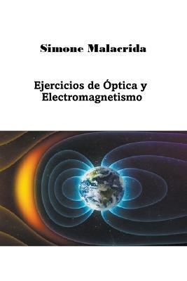 Ejercicios de Optica y Electromagnetismo - Simone Malacrida - cover