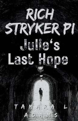 Rich Stryker: Julie's Last Hope - Tamara Adams - cover