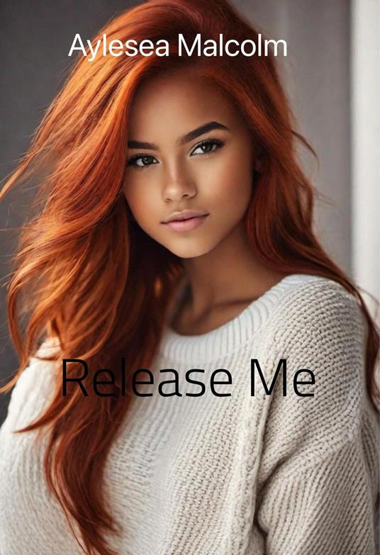 Release Me - Aylesea Malcolm - ebook