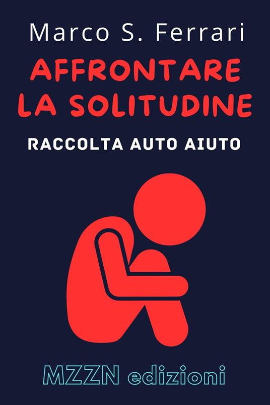 Affrontare La Solitudine - MZZN Edizioni - ebook