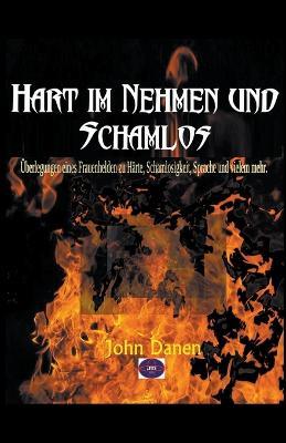 Hart im Nehmen und Schamlos - John Danen - cover