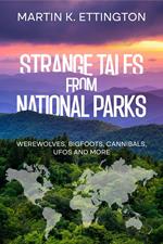 Strange Tales from National Parks