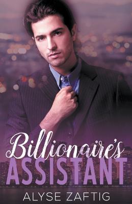 Billionaire's Assistant - Alyse Zaftig - cover