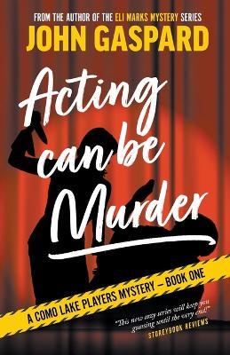 Acting Can Be Murder - John Gaspard - cover