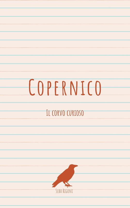 Copernico, il corvo curioso - Seba Rigoni - ebook