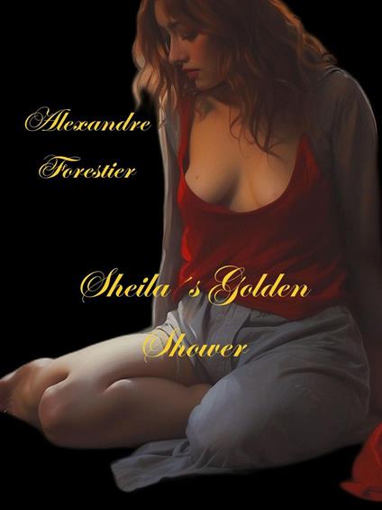 Sheila´s Golden Shower