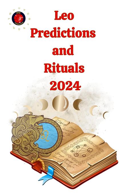 Leo Predictions and Rituals 2024