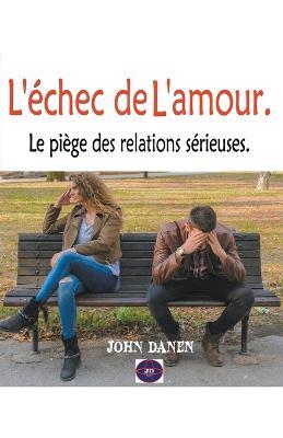 L'echec de L'amour. - John Danen - cover