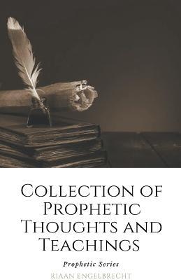 Collection of Prophetic Thoughts and Teachings - Riaan Engelbrecht - cover