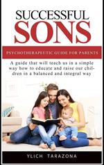 Successful Sons Psychotherapeutic Guide for Parents